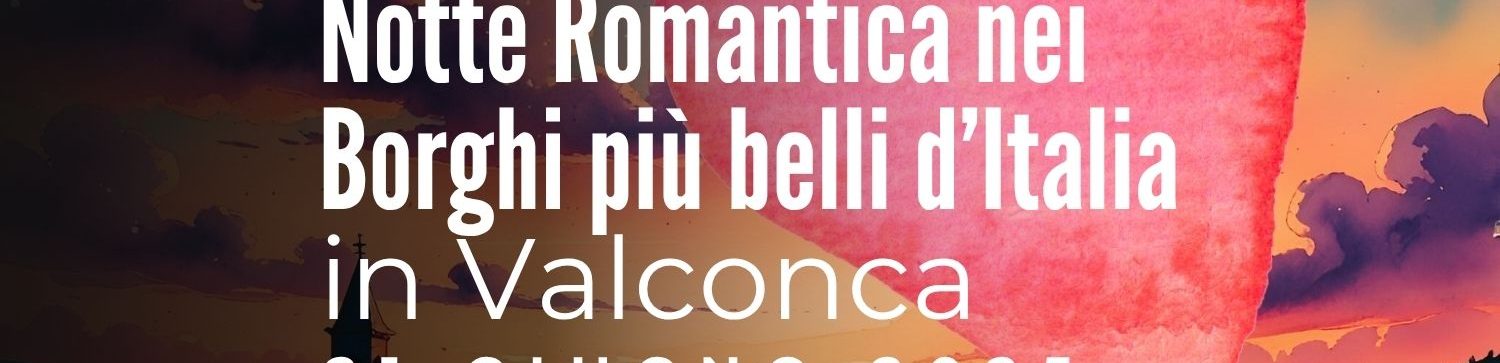 Notte Romantica nei Borghi più belli d'Italia in Valconca