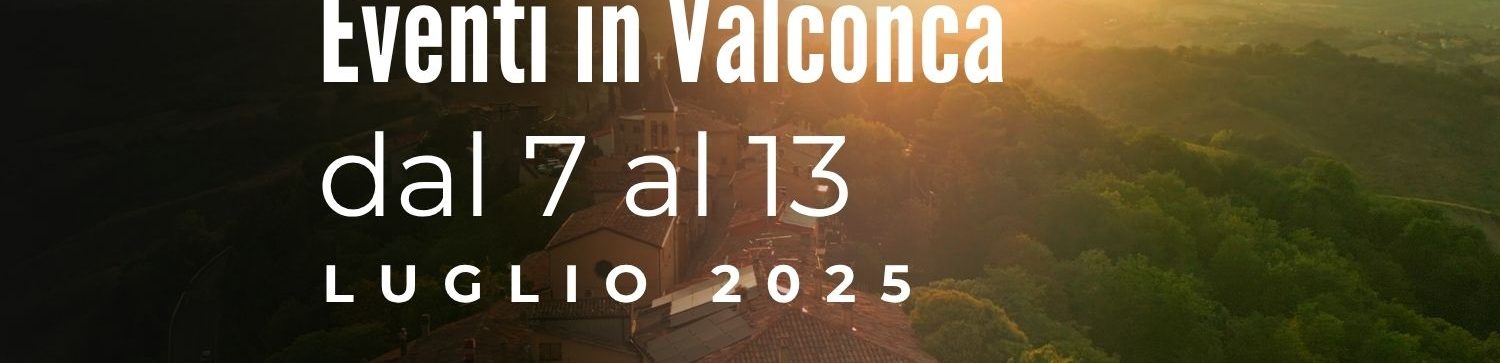 Eventi in Valle del Conca dal 7 al 13 luglio 2025