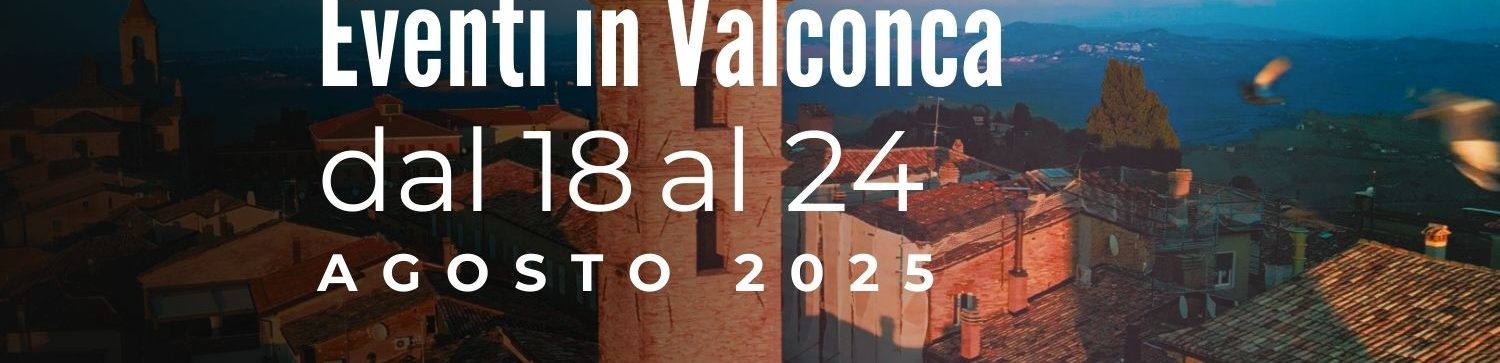 Eventi in Valconca dal 18 al 24 agosto 2025