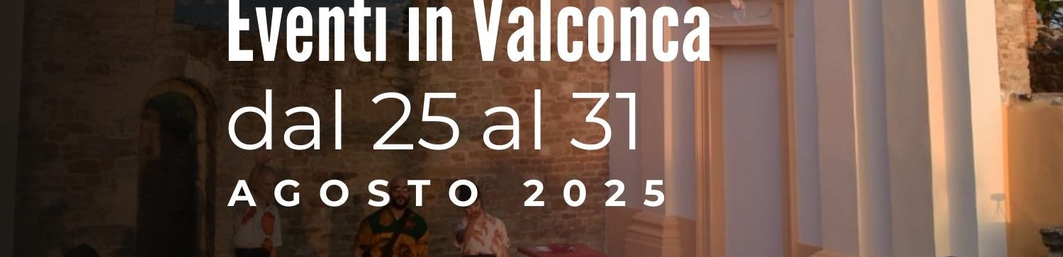 Eventi in Valconca dal 25 al 31 agosto 2025